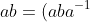 ab=(aba^{-1})a